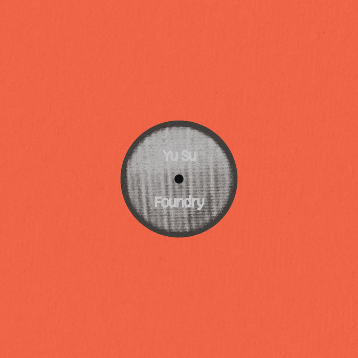 Yu Su "Foundry / Bonita" 12"